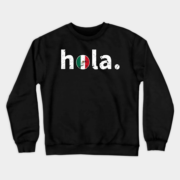 Hola Mexican Crewneck Sweatshirt by Humbas Fun Shirts